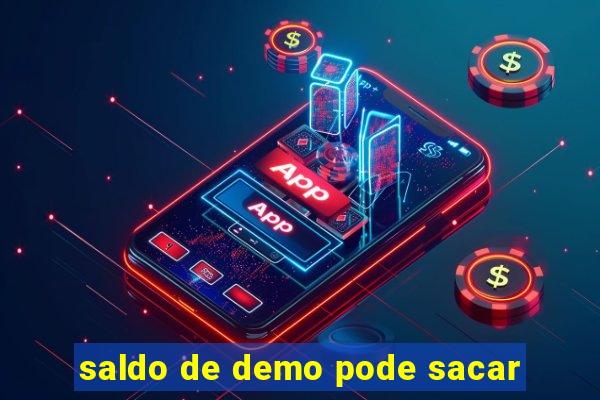 saldo de demo pode sacar