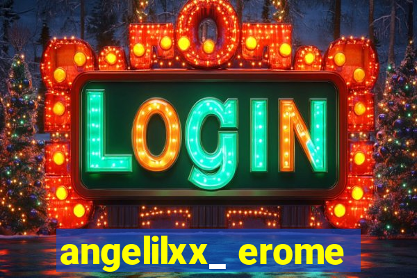 angelilxx_ erome