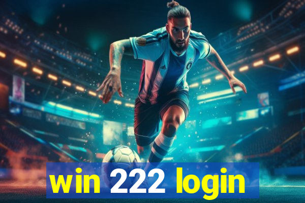 win 222 login