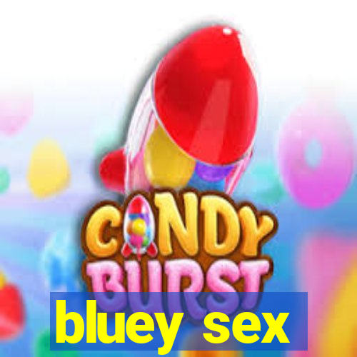 bluey sex