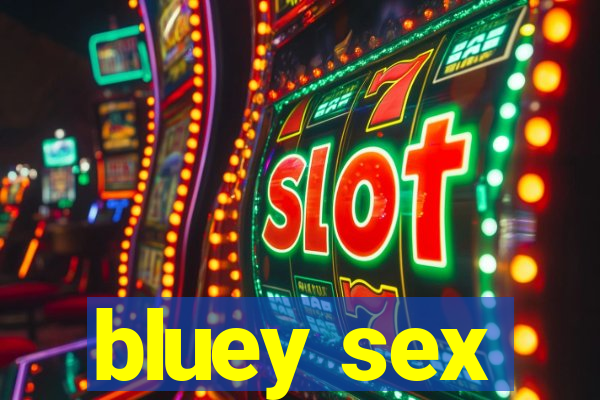 bluey sex