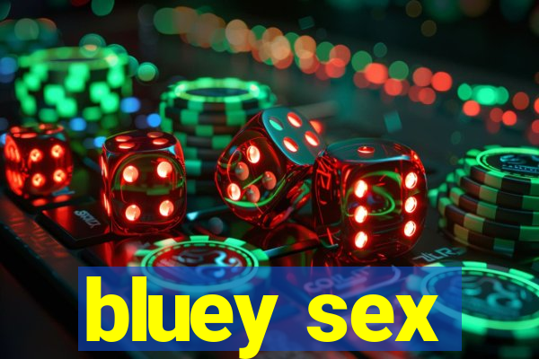 bluey sex