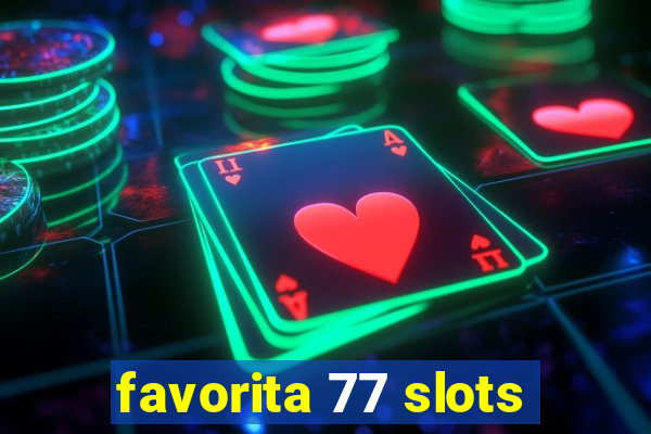 favorita 77 slots