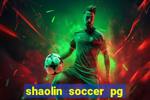 shaolin soccer pg soft demo