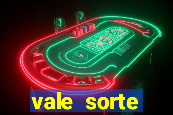 vale sorte resultado de hoje