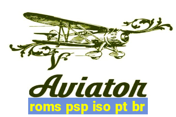 roms psp iso pt br