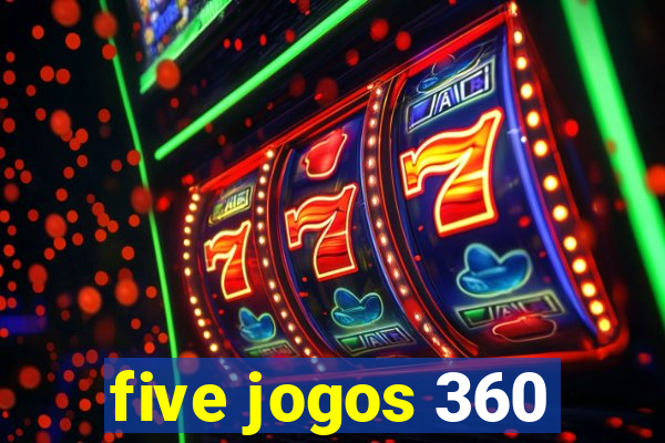 five jogos 360