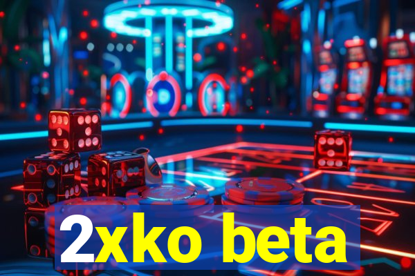 2xko beta