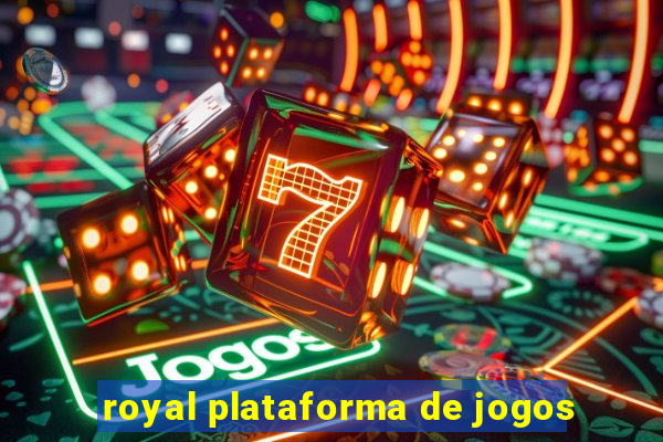 royal plataforma de jogos