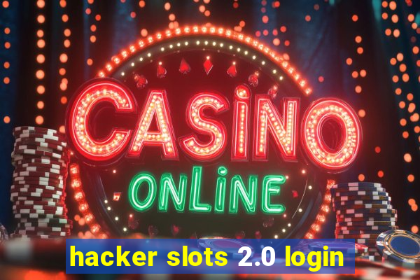 hacker slots 2.0 login