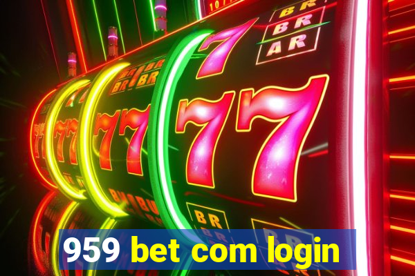 959 bet com login