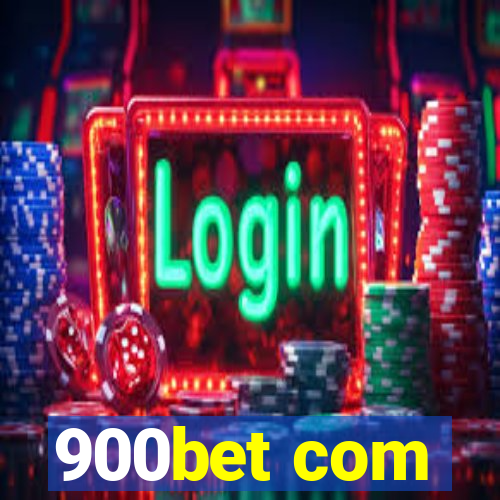 900bet com