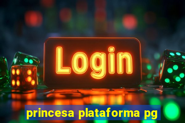 princesa plataforma pg