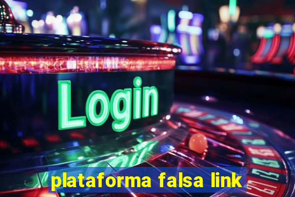 plataforma falsa link