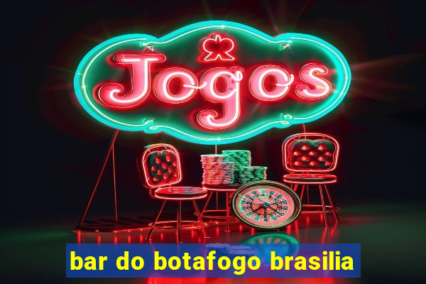 bar do botafogo brasilia