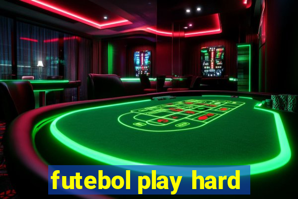 futebol play hard