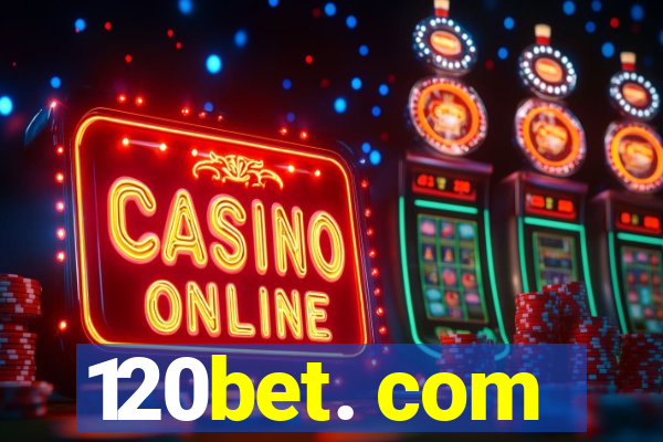 120bet. com