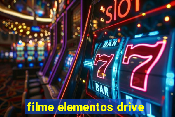 filme elementos drive