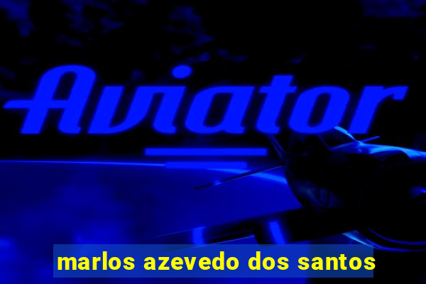 marlos azevedo dos santos