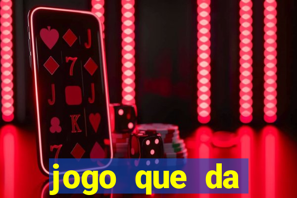 jogo que da dinheiro sem precisar depositar