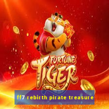 ff7 rebirth pirate treasure