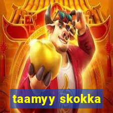 taamyy skokka