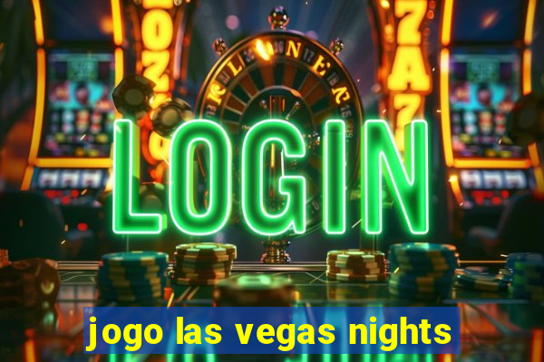 jogo las vegas nights