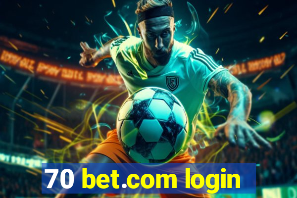 70 bet.com login