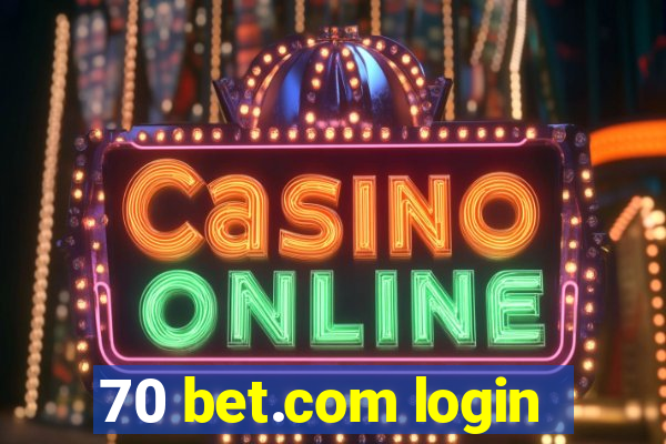 70 bet.com login