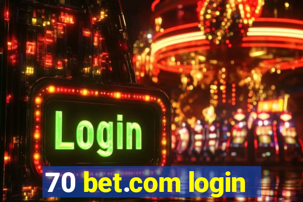 70 bet.com login