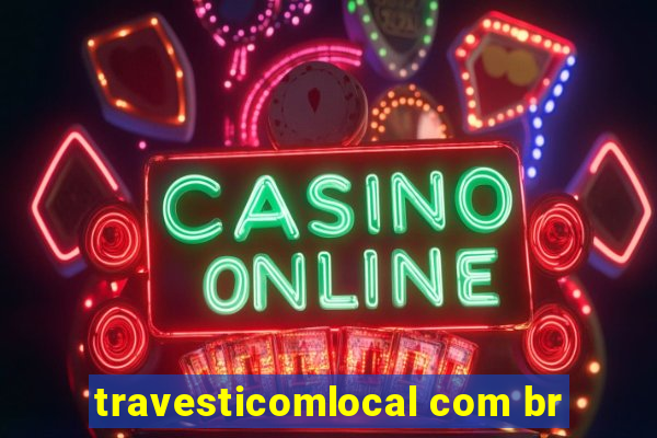 travesticomlocal com br