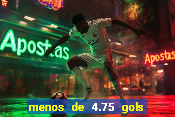 menos de 4.75 gols o que significa