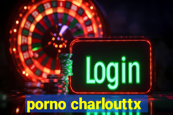 porno charlouttx