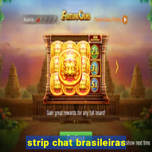 strip chat brasileiras