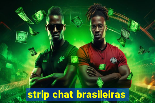 strip chat brasileiras