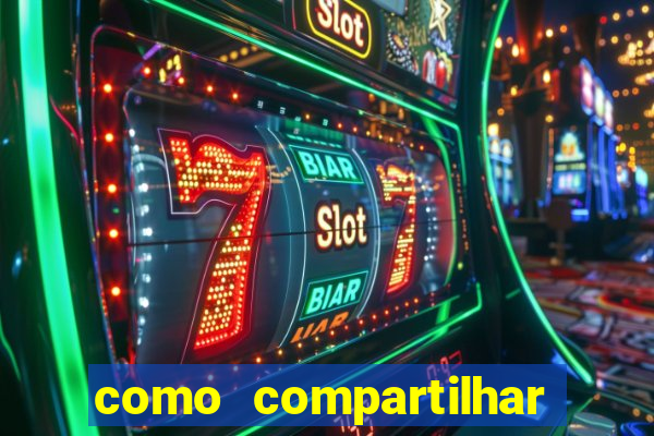 como compartilhar aposta no bet365