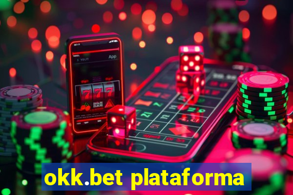 okk.bet plataforma