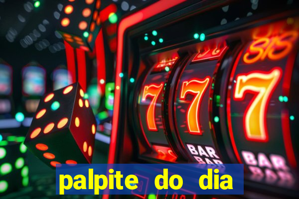 palpite do dia para hoje