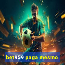 bet959 paga mesmo