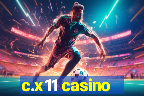 c.x11 casino