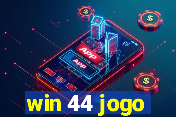 win 44 jogo