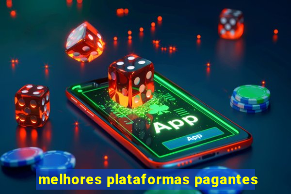 melhores plataformas pagantes