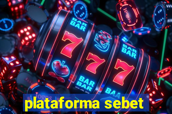 plataforma sebet