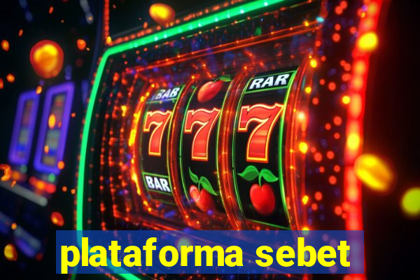 plataforma sebet