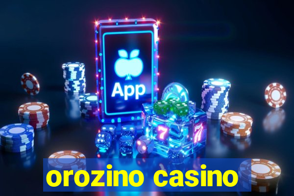 orozino casino