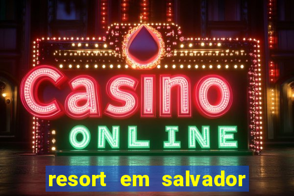 resort em salvador all inclusive