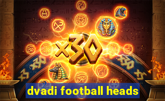 dvadi football heads