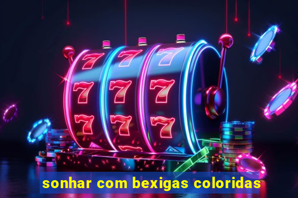 sonhar com bexigas coloridas