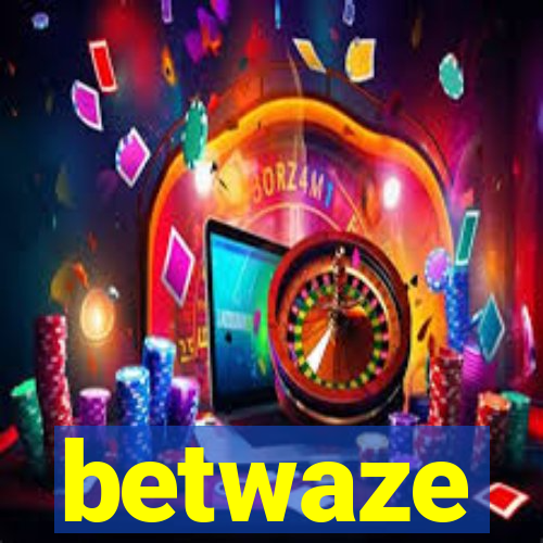 betwaze