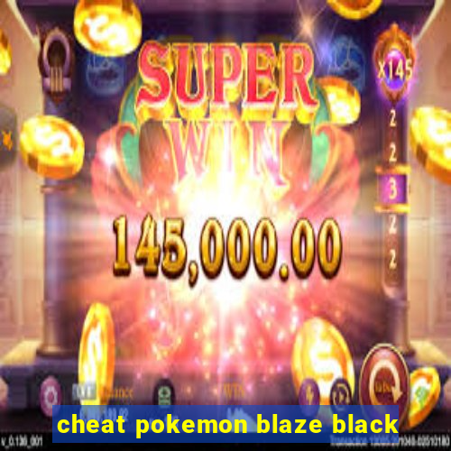 cheat pokemon blaze black